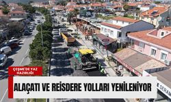 Çeşme'de yaz hazırlığı: Alaçatı ve Reisdere yolları yenileniyor