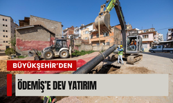 Büyükşehir’den Ödemiş’e dev yatırım