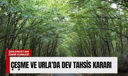Bakanlıktan İzmir hamlesi: Çeşme ve Urla’da dev tahsis kararı