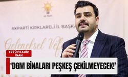 AK Partili İnan’dan CHP’ye rest: 'DGM binaları peşkeş çekilmeyecek!'