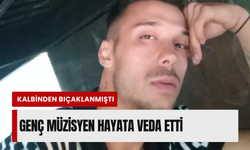 İzmir'de yolu kesilerek bıçaklanan müzisyen hayatını kaybetti