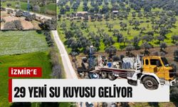 İzmir’de yeraltı suyu yatırımı: 29 yeni kuyu geliyor