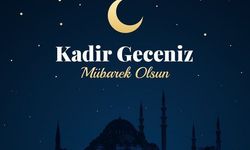 Kadir Gecesi mesajları 2026: Hadisli, resimli, kısa ve anlamlı Kadir Gecesi'ne özel mesajlar