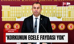 CHP’li Ednan Arslan’dan AK Partili vekillere 'çakılma' yanıtı: 'Korkunun ecele faydası yok'