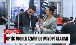 Küresel halk sağlığı sorunu: Optic World İzmir’de miyopi alarmı