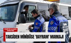 İzmir'de ulaşım denetimi: Taksiden minibüse 'bayram' markajı