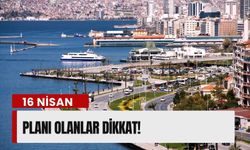 İzmir’de (16 Nisan) planı olanlar dikkat: İlçelere göre hava değişiyor