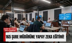 İzmir yapay zeka dönemi: 165 şube müdürüne yapay zeka eğitimi!
