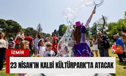 İzmir’de 23 Nisan’ın kalbi Kültürpark’ta atacak