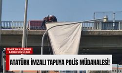İzmir’in kalbinde tarih söküldü: Atatürk imzalı tapuya polis müdahale etti!