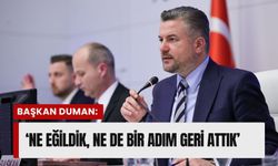 Başkan Duman: ‘Ne eğildik, ne de bir adım geri attık’