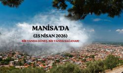 Manisa’da 25 Nisan hava sürprizi: Bir yanda güneş, bir yanda sağanak!