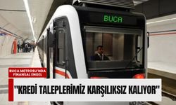 Buca Metrosu’nda finansal engel: 'Kredi taleplerimiz karşılıksız kalıyor'