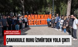 Çanakkale ruhu İzmir’den yola çıktı: Adliye aileleri şehitlerin izinde!