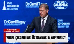 Başkan Tugay’dan Ankara’ya 'Kredi' tepkisi: 'Engel çıkardılar, öz kaynakla yapıyoruz!'