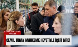 Meslek Fabrikası’nda hukuki tespit: Başkan Tugay mahkeme heyetiyle içeri girdi