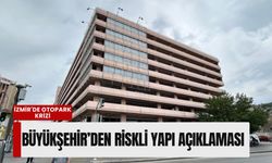 İzmir'de otopark krizi: Büyükşehir’den 'Riskli Yapı' açıklaması