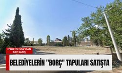 İzmir’de SGK’dan dev satış: Belediyelerin borç karşılığı devrettiği parseller vitrinde!