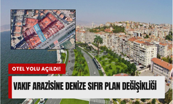 Karşıyaka Yalı’da imar düğümü çözüldü: Vakıf arazisine otel geliyor