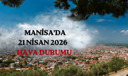 Manisa'da 21 Nisan Salı hava durumu: Bahar havası mı, bulutlu bir gün mü?