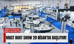 Deniz tutkunları İzmir’de buluşuyor: MAST Boat Show 29 Nisan’da başlıyor!