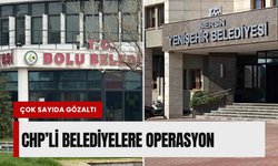 Mersin Yenişehir ve Bolu Belediyesi'ne operasyon! Çok sayıda gözaltı