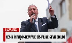 Son Dakika: CHP'de Özkan Yalım kararı! Kesin ihraç istemiyle disipline sevk edildi