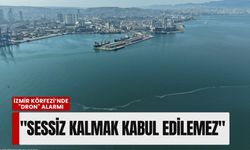 İzmir Körfezi’nde 'Dron' alarmı: 'Sessiz kalmak kabul edilemez'