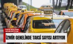 Taksi bekleme devri bitiyor: İzmir genelinde taksi sayısı artıyor