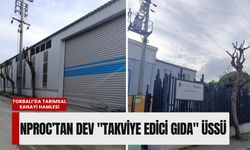 Torbalı’da tarımsal sanayi hamlesi: NPROC’tan dev 'takviye edici gıda' üssü