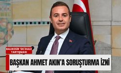 Balıkesir Büyükşehir’de ihale tartışması: Başkan Ahmet Akın hakkında soruşturma izni