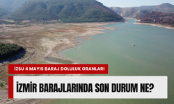İzmir barajlarında 'yağmur' sonrası son durum: 4 Mayıs baraj doluluk oranı yüzde kaç oldu?