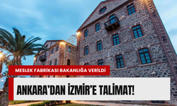 İzmir Meslek Fabrikası'nda flaş gelişme: Ankara’dan o talimat gitti!