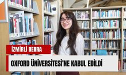 İzmirli Berra Okudurlar Oxford’a yüksek lisans kabulü aldı