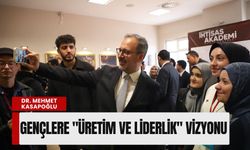 Dr. Mehmet Kasapoğlu’ndan gençlere 'üretim ve liderlik' vizyonu