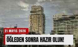 Meteoroloji saat verdi: 21 Mayıs'ta öğleden sonraya hazır olun!
