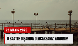 O saatte dışarıda olacaksanız yandınız! Meteoroloji dakikasını bile verdi...(22 Mayıs 2026)