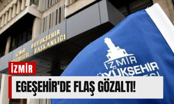 İzmir Büyükşehir’e operasyon: Egeşehir'de flaş gözaltı!