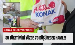 Konak’ta her musluktan tasarruf akacak!