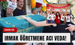 Irmak öğretmene hüzünlü veda!