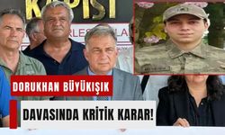 Dorukhan Büyükışık davasında kritik karar!