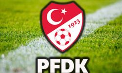 PFDK’dan kulüplere ceza yağmuru