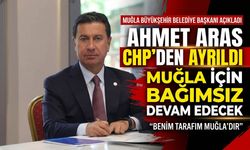 Ahmet Aras CHP’den ayrıldı: Muğla için bağımsız devam edecek