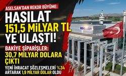 ASELSAN’ın hasılatı 151,5 milyar TL’ye ulaştı