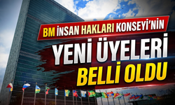 BM İnsan Hakları Konseyi’nin yeni üyeleri belli oldu!