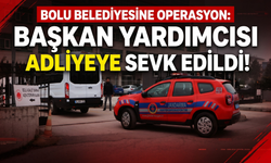Bolu Belediyesine operasyon Başkan Yardımcısı adliyeye sevk edildi!