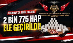 Bornova’da zehir baskını: 2 bin 775 hap ele geçirildi!!