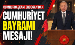Cumhurbaşkanı Erdoğan’dan Cumhuriyet Bayramı mesajı!