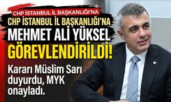CHP’nin İstanbul İl Başkanı Mehmet Ali Yüksel oldu