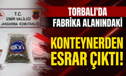Torbalı’da fabrika alanındaki konteynerden esrar çıktı!